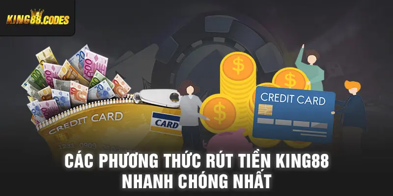 Các phương thức rút tiền King88 nhanh chóng nhất